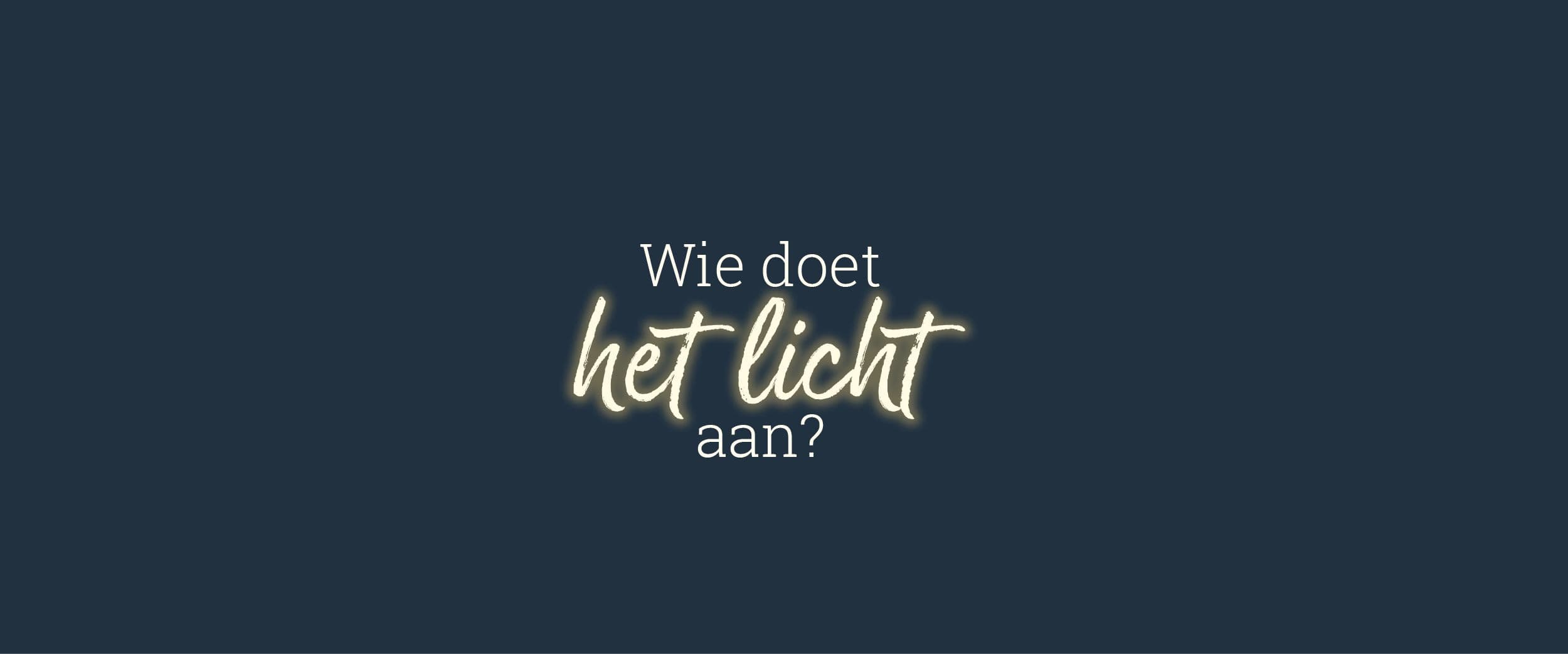 Wie doet het licht aan?